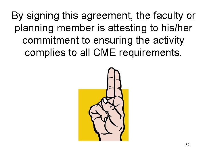 By signing this agreement, the faculty or planning member is attesting to his/her commitment