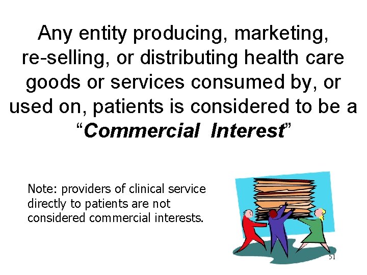 Any entity producing, marketing, re-selling, or distributing health care goods or services consumed by,