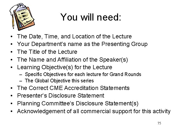 You will need: • • • The Date, Time, and Location of the Lecture