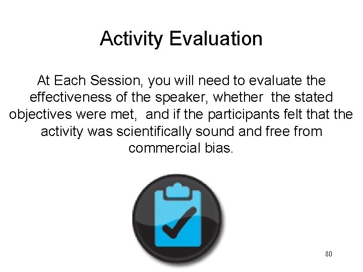 Activity Evaluation At Each Session, you will need to evaluate the effectiveness of the