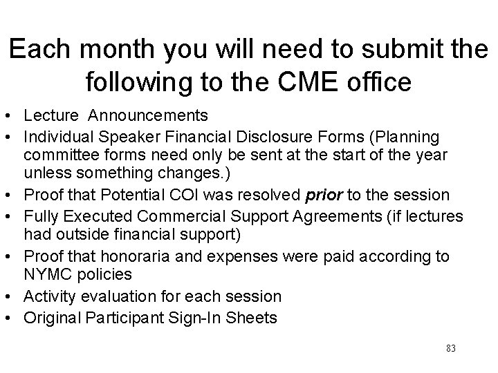 Each month you will need to submit the following to the CME office •