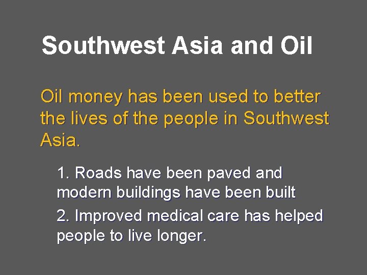 Southwest Asia and Oil money has been used to better the lives of the