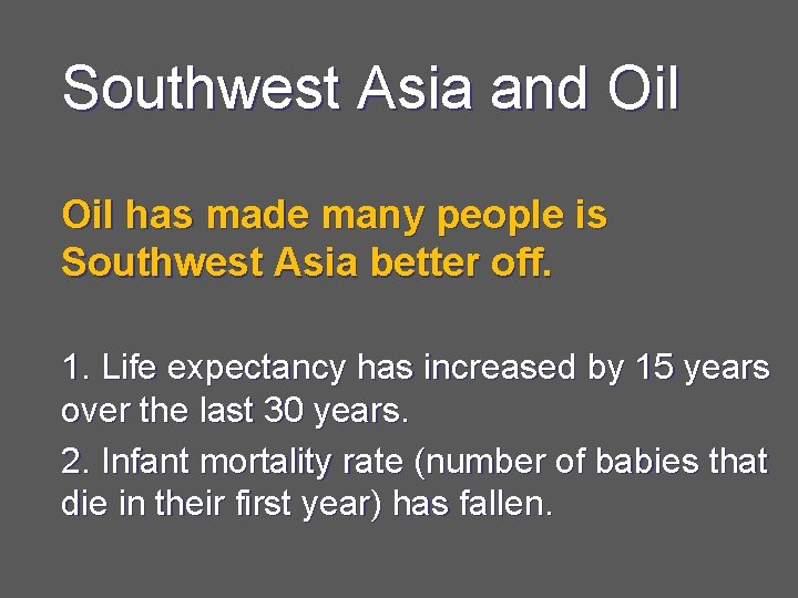 Southwest Asia and Oil has made many people is Southwest Asia better off. 1.