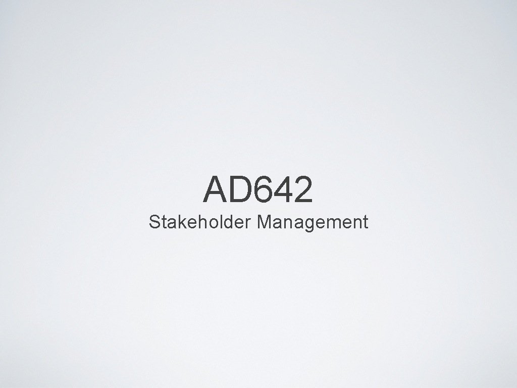 AD 642 Stakeholder Management 
