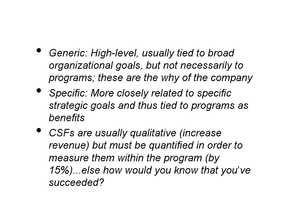  • • • Generic: High-level, usually tied to broad organizational goals, but not