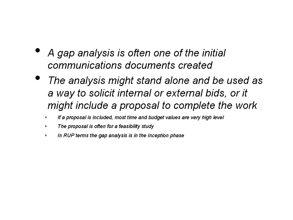  • A gap analysis is often one of the initial communications documents created