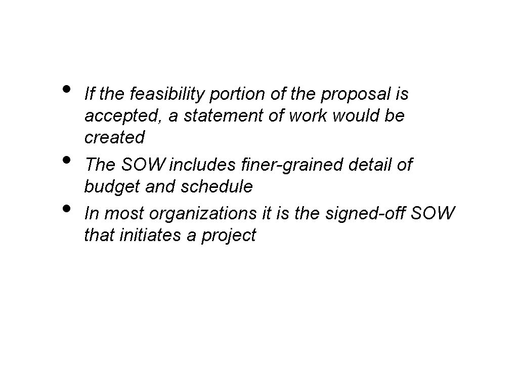  • • • If the feasibility portion of the proposal is accepted, a