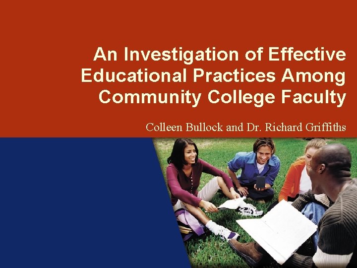 ENGAGING STUDENTS, CHALLENGING THE ODDS An Investigation of Effective Educational Practices Among Community College