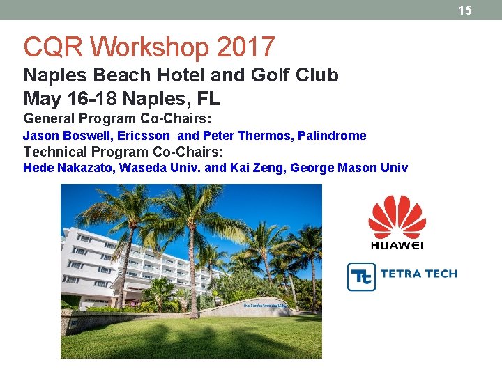 15 CQR Workshop 2017 Naples Beach Hotel and Golf Club May 16 -18 Naples,