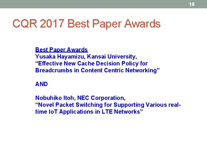 16 CQR 2017 Best Paper Awards Yusaka Hayamizu, Kansai University, “Effective New Cache Decision