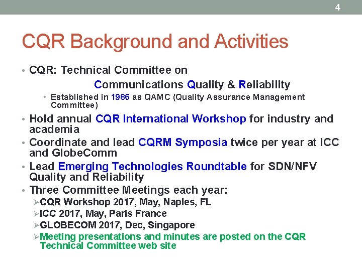 4 CQR Background and Activities • CQR: Technical Committee on Communications Quality & Reliability