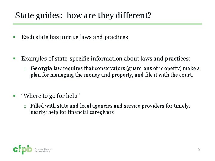 State guides: how are they different? § Each state has unique laws and practices