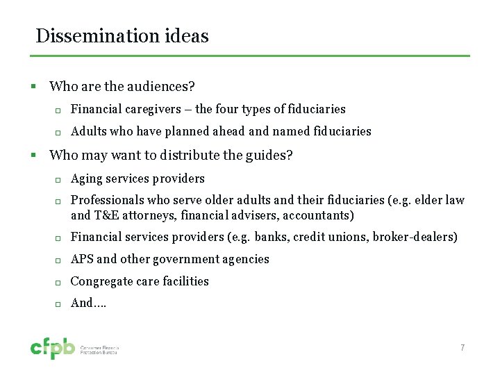 Dissemination ideas § Who are the audiences? Financial caregivers – the four types of