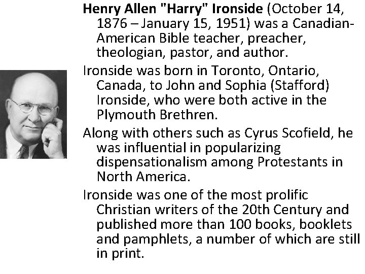 Henry Allen "Harry" Ironside (October 14, 1876 – January 15, 1951) was a Canadian.