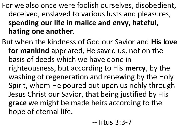 For we also once were foolish ourselves, disobedient, deceived, enslaved to various lusts and