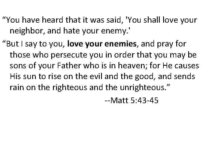 “You have heard that it was said, 'You shall love your neighbor, and hate