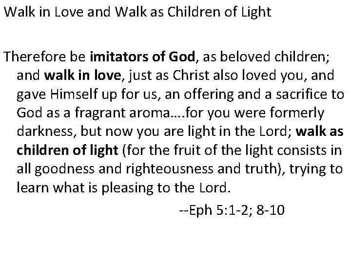 Walk in Love and Walk as Children of Light Therefore be imitators of God,