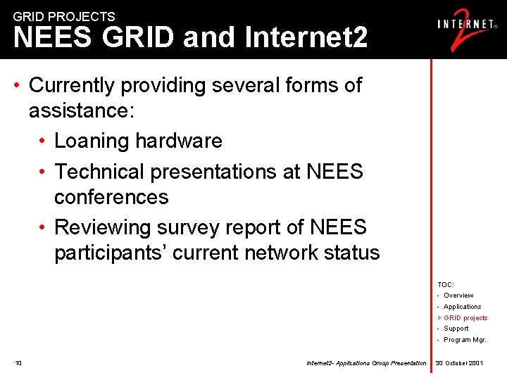 GRID PROJECTS NEES GRID and Internet 2 • Currently providing several forms of assistance: