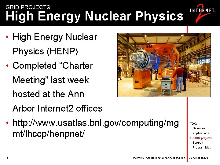 GRID PROJECTS High Energy Nuclear Physics • High Energy Nuclear Physics (HENP) • Completed