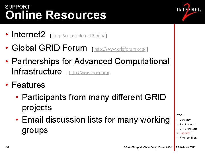 SUPPORT Online Resources • Internet 2 [ http: //apps. internet 2. edu/ ] •