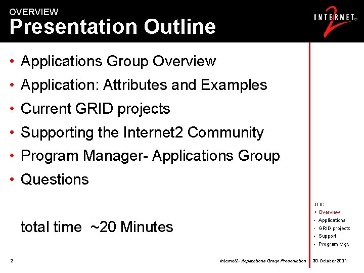 OVERVIEW Presentation Outline • Applications Group Overview • Application: Attributes and Examples • Current