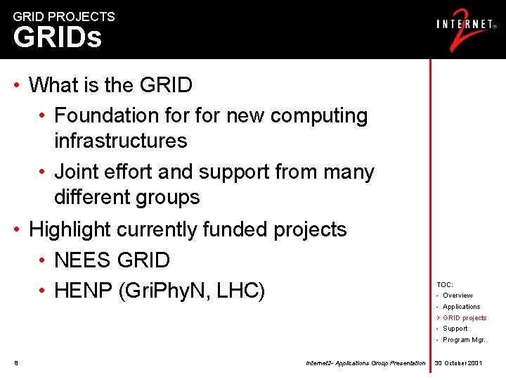 GRID PROJECTS GRIDs • What is the GRID • Foundation for new computing infrastructures