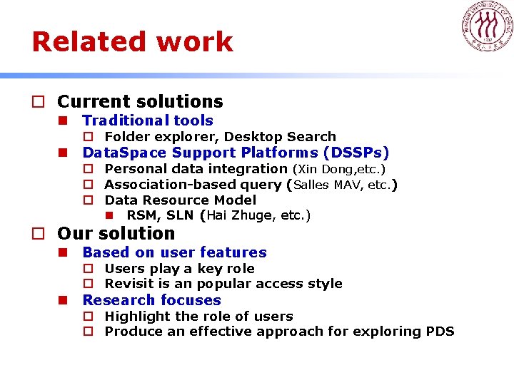 Related work o Current solutions n Traditional tools o Folder explorer, Desktop Search n Related work o Current solutions n Traditional tools o Folder explorer, Desktop Search n