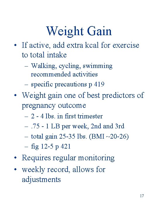 Weight Gain • If active, add extra kcal for exercise to total intake –