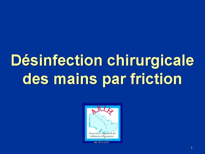 Désinfection chirurgicale des mains par friction 1 