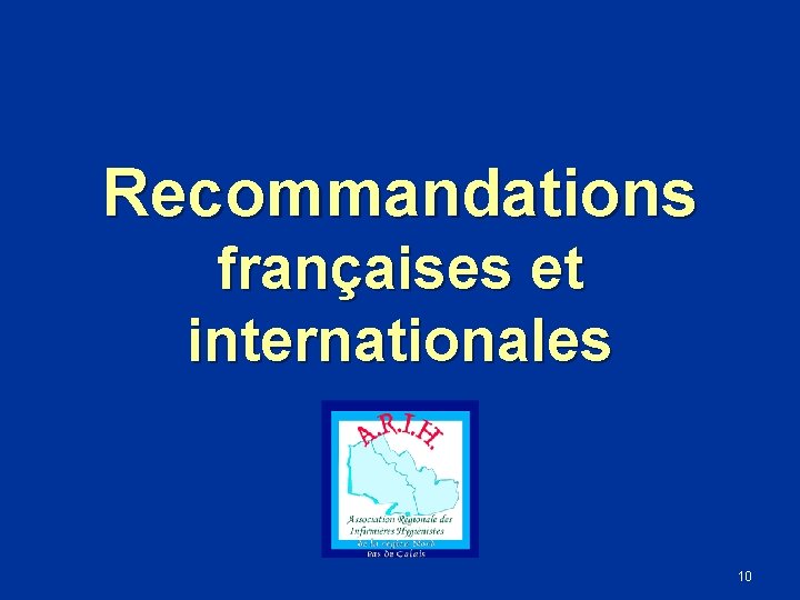 Recommandations françaises et internationales 10 