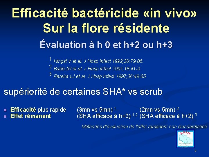 Efficacité bactéricide «in vivo» Sur la flore résidente Évaluation à h 0 et h+2