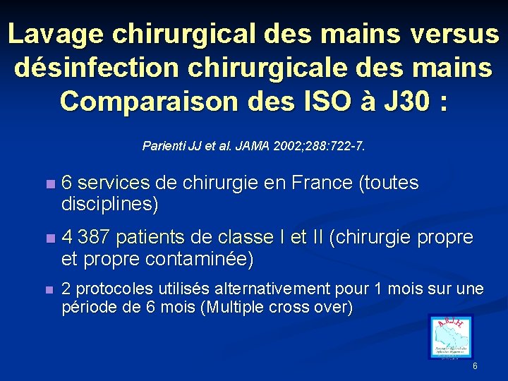 Lavage chirurgical des mains versus désinfection chirurgicale des mains Comparaison des ISO à J