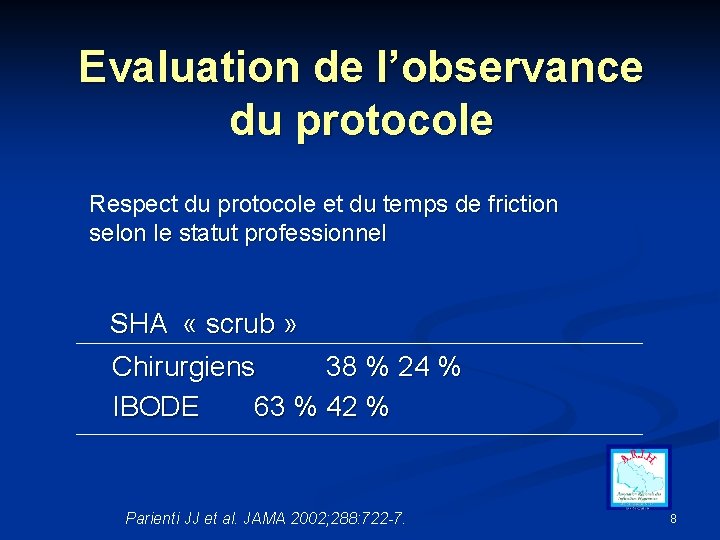 Evaluation de l’observance du protocole Respect du protocole et du temps de friction selon