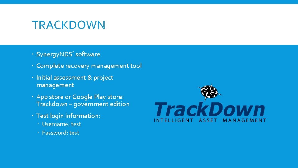 TRACKDOWN Synergy. NDS’ software Complete recovery management tool Initial assessment & project management App