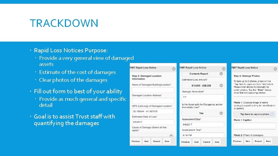 TRACKDOWN Rapid Loss Notices Purpose: Provide a very general view of damaged assets Estimate