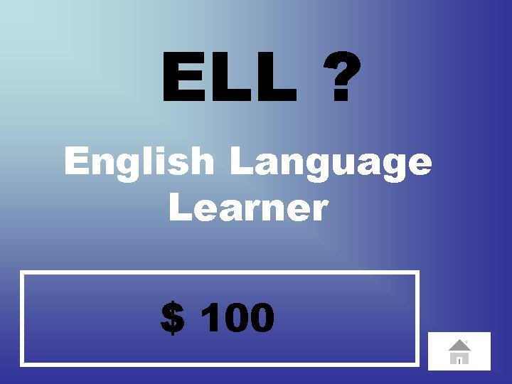 ELL ? English Language Learner $ 100 
