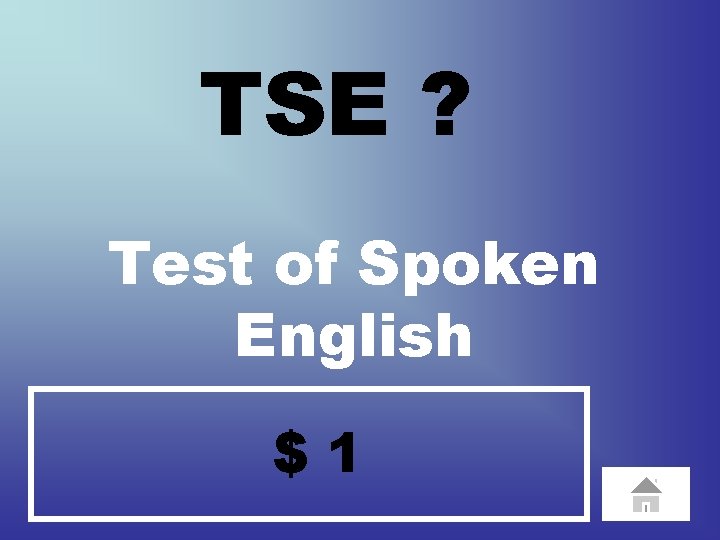 TSE ? Test of Spoken English $1 