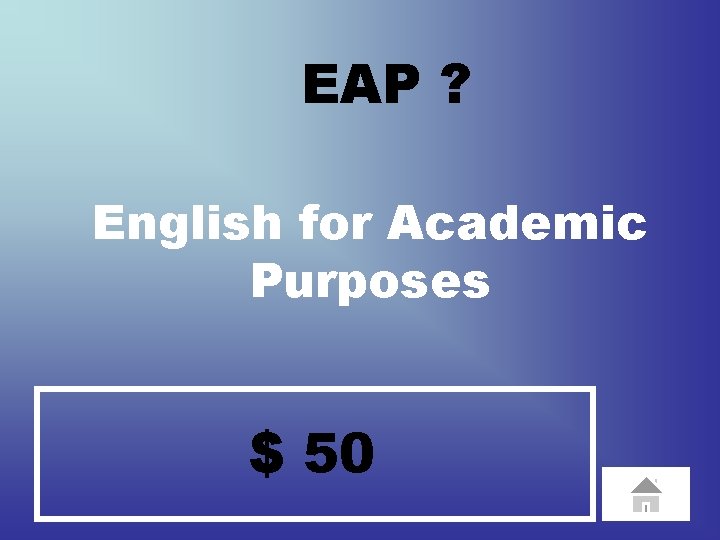 EAP ? English for Academic Purposes $ 50 