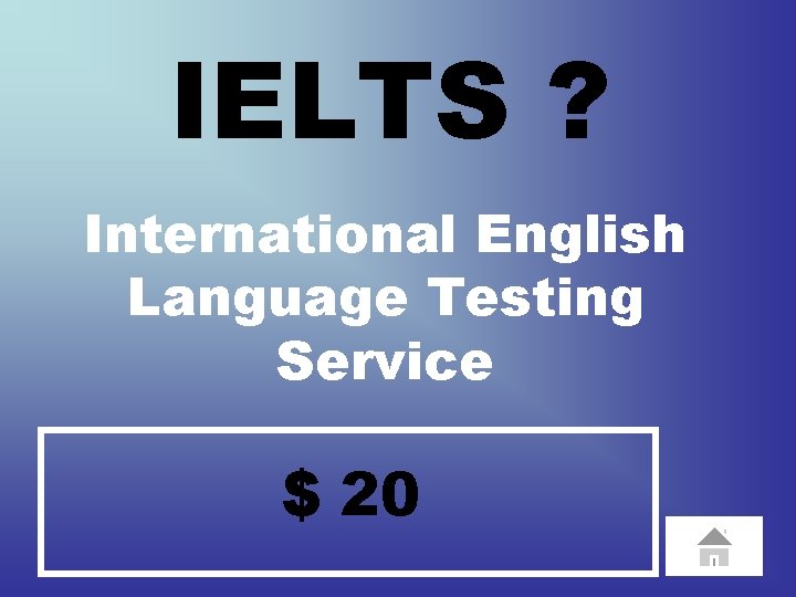 IELTS ? International English Language Testing Service $ 20 