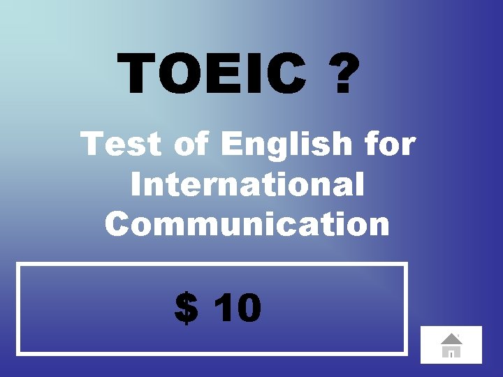 TOEIC ? Test of English for International Communication $ 10 