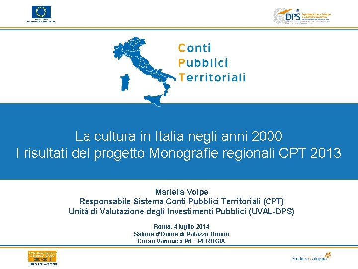 La cultura in Italia negli anni 2000 I risultati del progetto Monografie regionali CPT