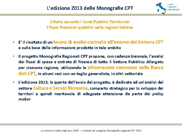 L’edizione 2013 delle Monografie CPT L'Italia secondo i Conti Pubblici Territoriali I flussi finanziari