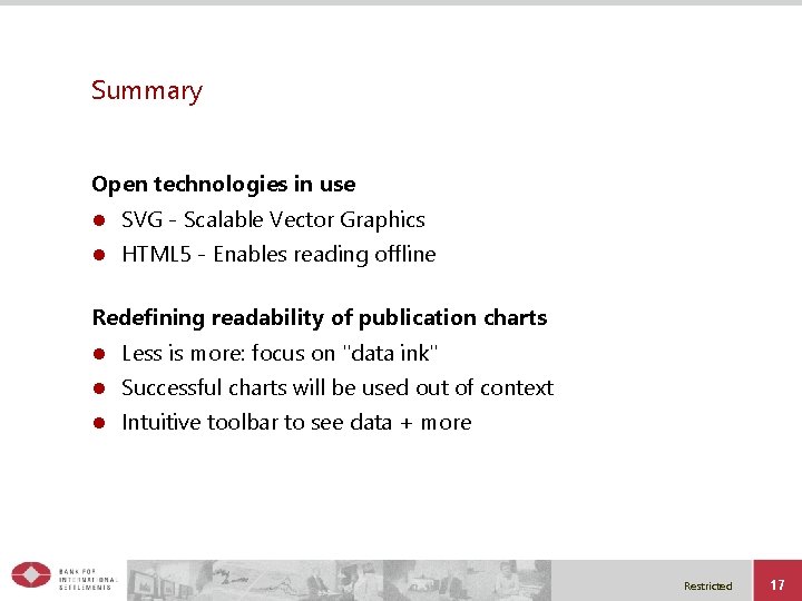 Summary Open technologies in use l SVG - Scalable Vector Graphics l HTML 5