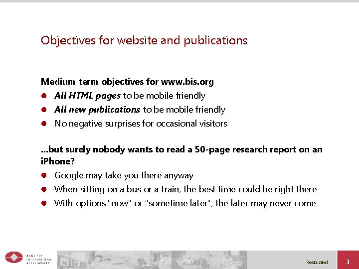Objectives for website and publications Medium term objectives for www. bis. org l All