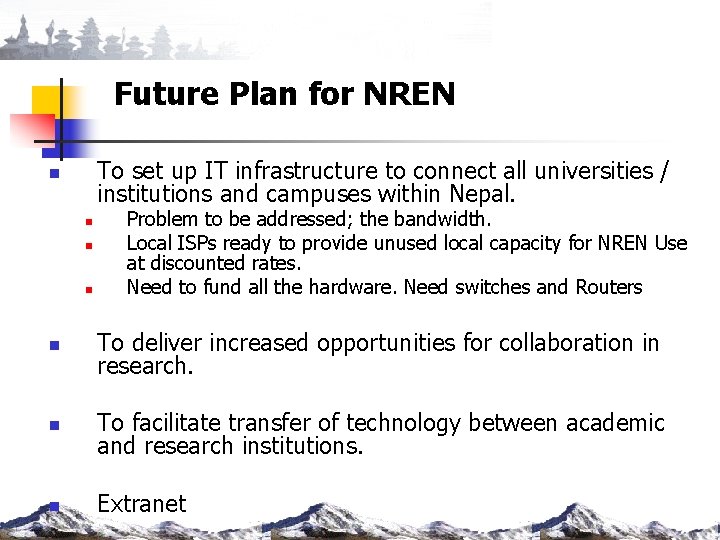 Future Plan for NREN To set up IT infrastructure to connect all universities /