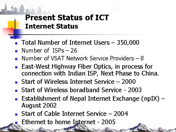 Present Status of ICT Internet Status n n n n n Total Number of