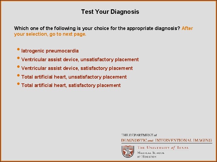 Test Your Diagnosis Which one of the following is your choice for the appropriate