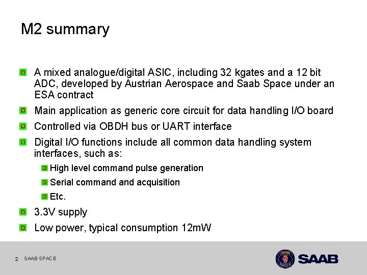 M 2 summary A mixed analogue/digital ASIC, including 32 kgates and a 12 bit