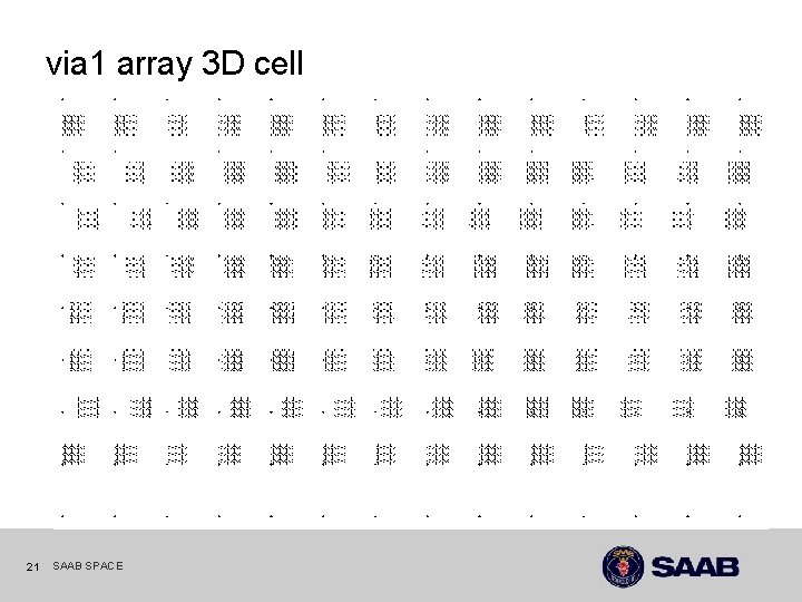 via 1 array 3 D cell 21 SAAB SPACE 