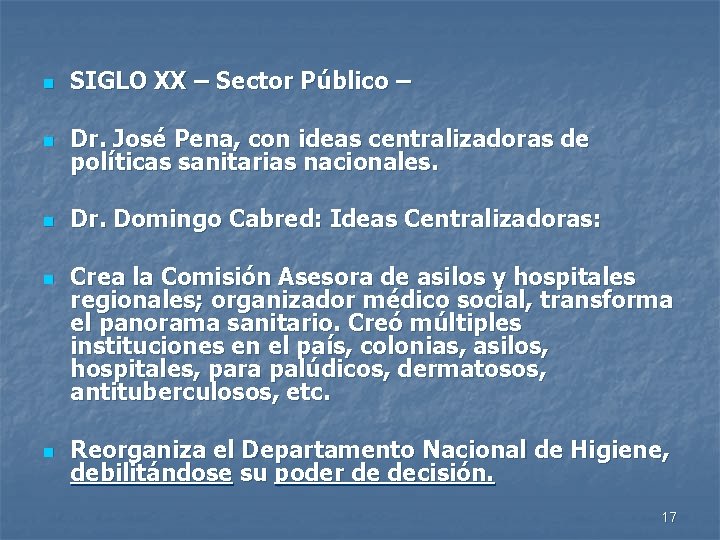 n SIGLO XX – Sector Público – n Dr. José Pena, con ideas centralizadoras